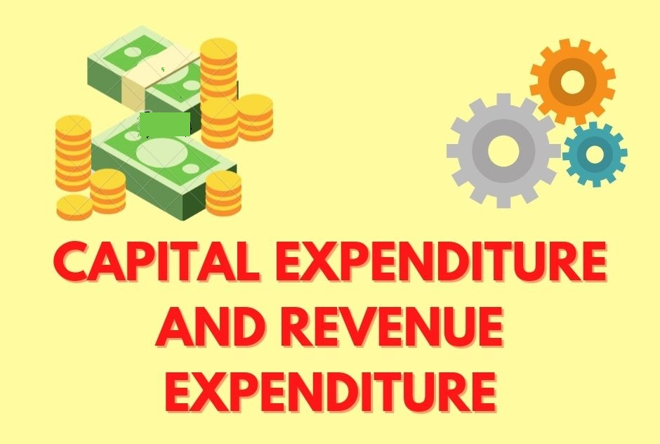 Capital Expenditure and Revenue Expenditure in Accounting