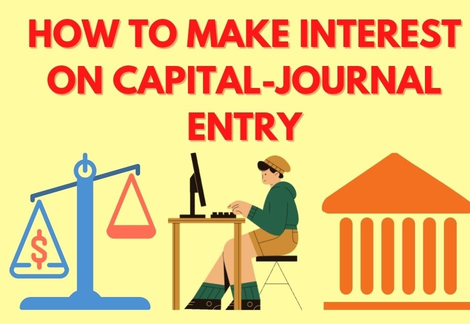 How to make Interest on Capital Journal entry