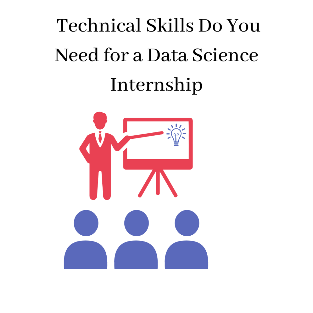 Technical Skills Do You Need for a Data Science Internship