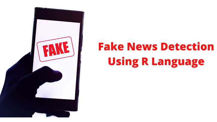 Fake News Detection Using R Language