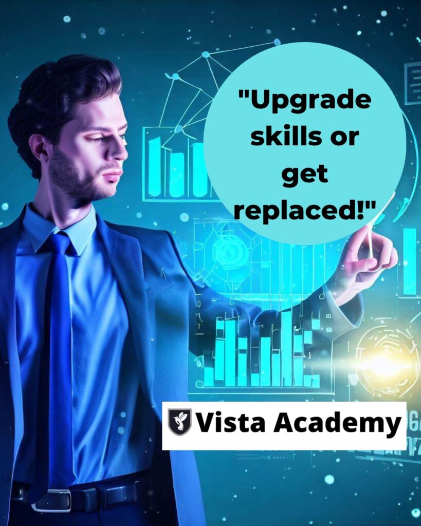 upskill yourself otherwise you will be replace