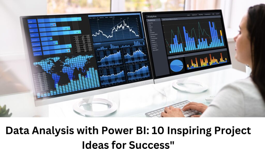 Data Analysis with Power BI 10 Project Ideas for Success