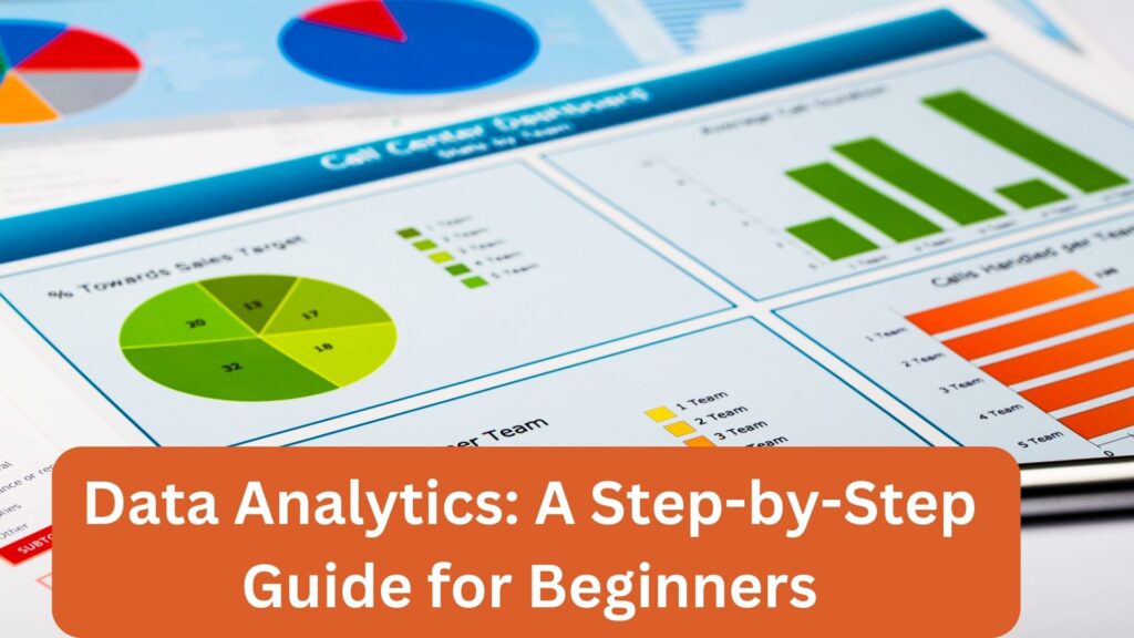 Data Analytics: A Step-by-Step Guide for Beginners