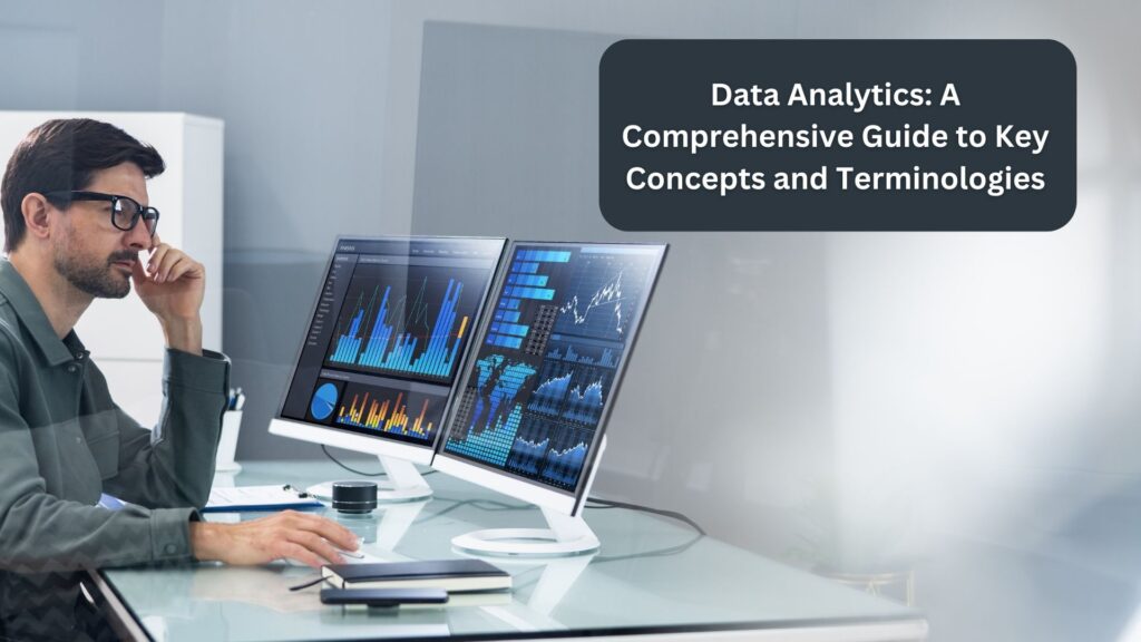 Data Analytics A Comprehensive Guide to Key Concepts and Terminologies