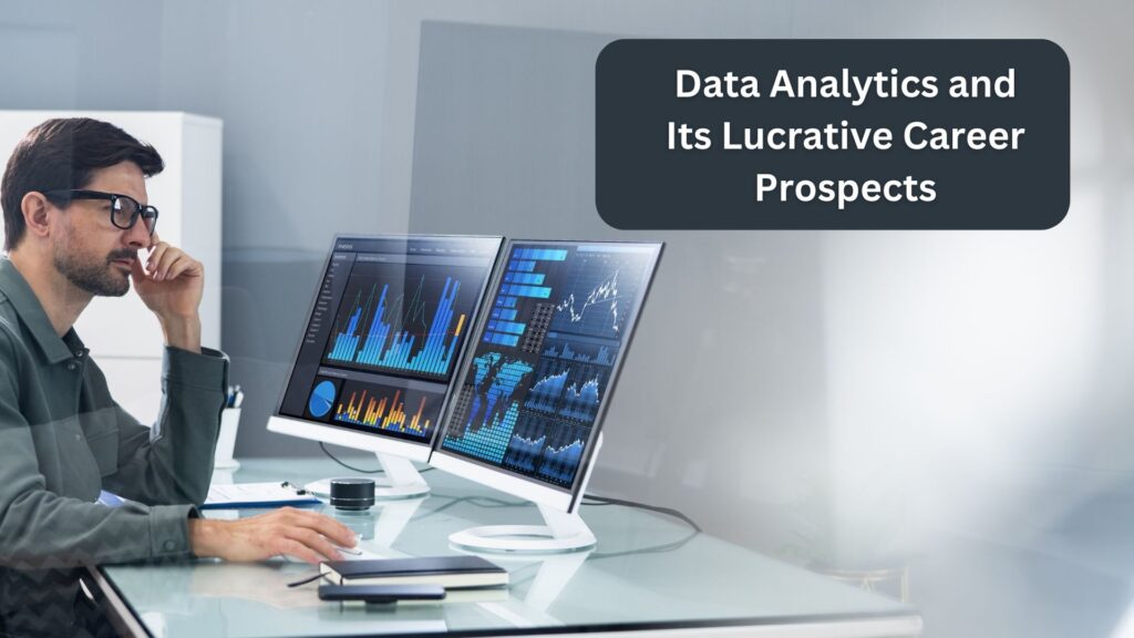 Data Analytics and Its Lucrative Career Prospects