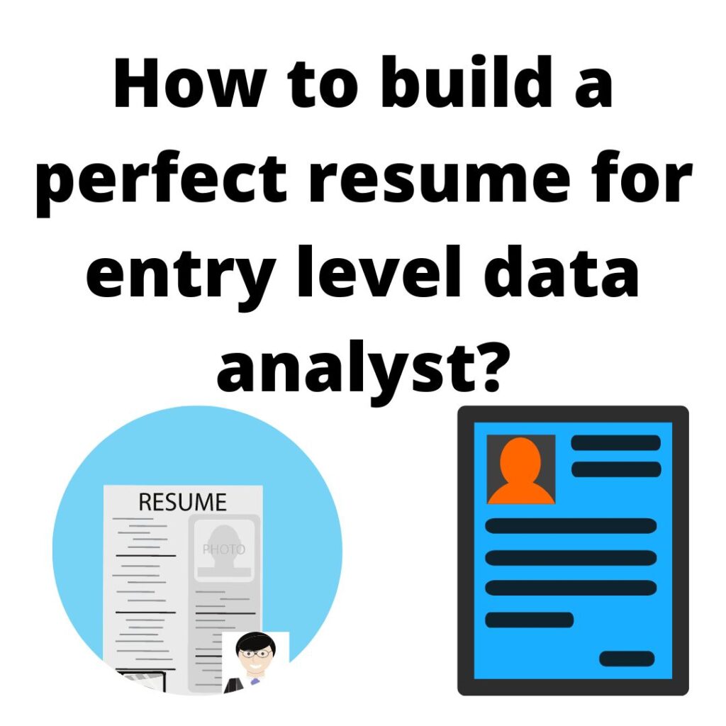 How to build a perfect resume for entry level data analyst