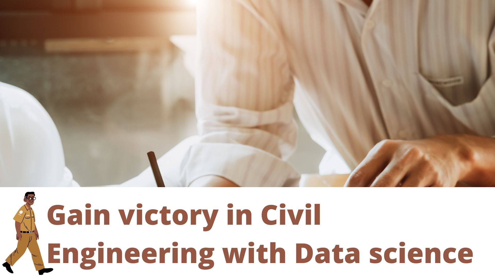 Conquer Data Science in Civil Engineering