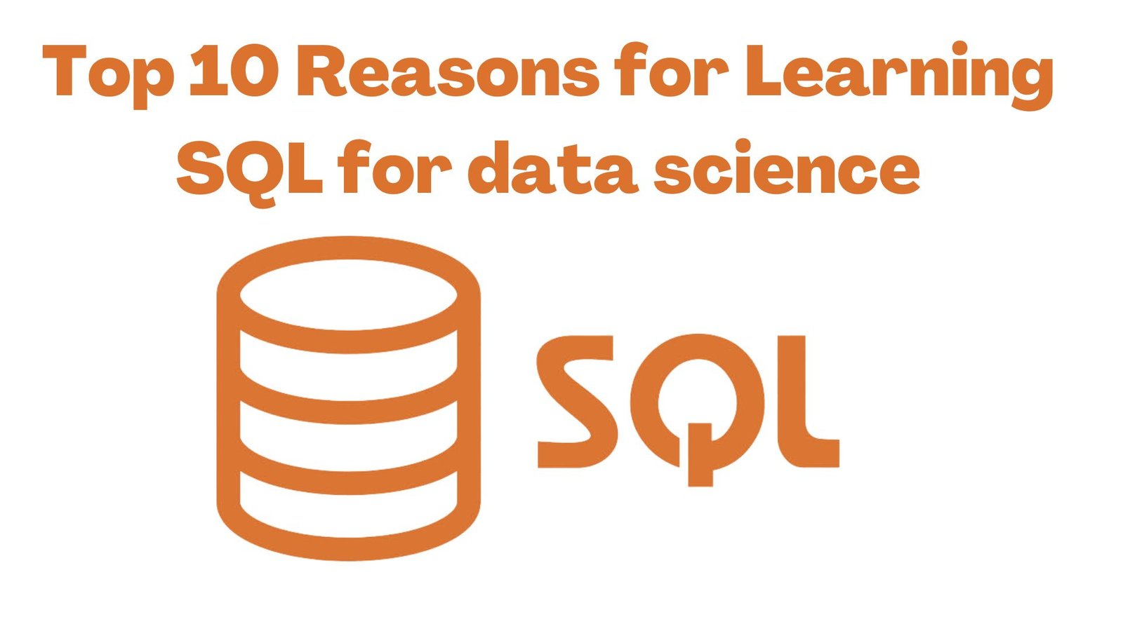 Top 10 Reasons for Learning SQL for data science 2023