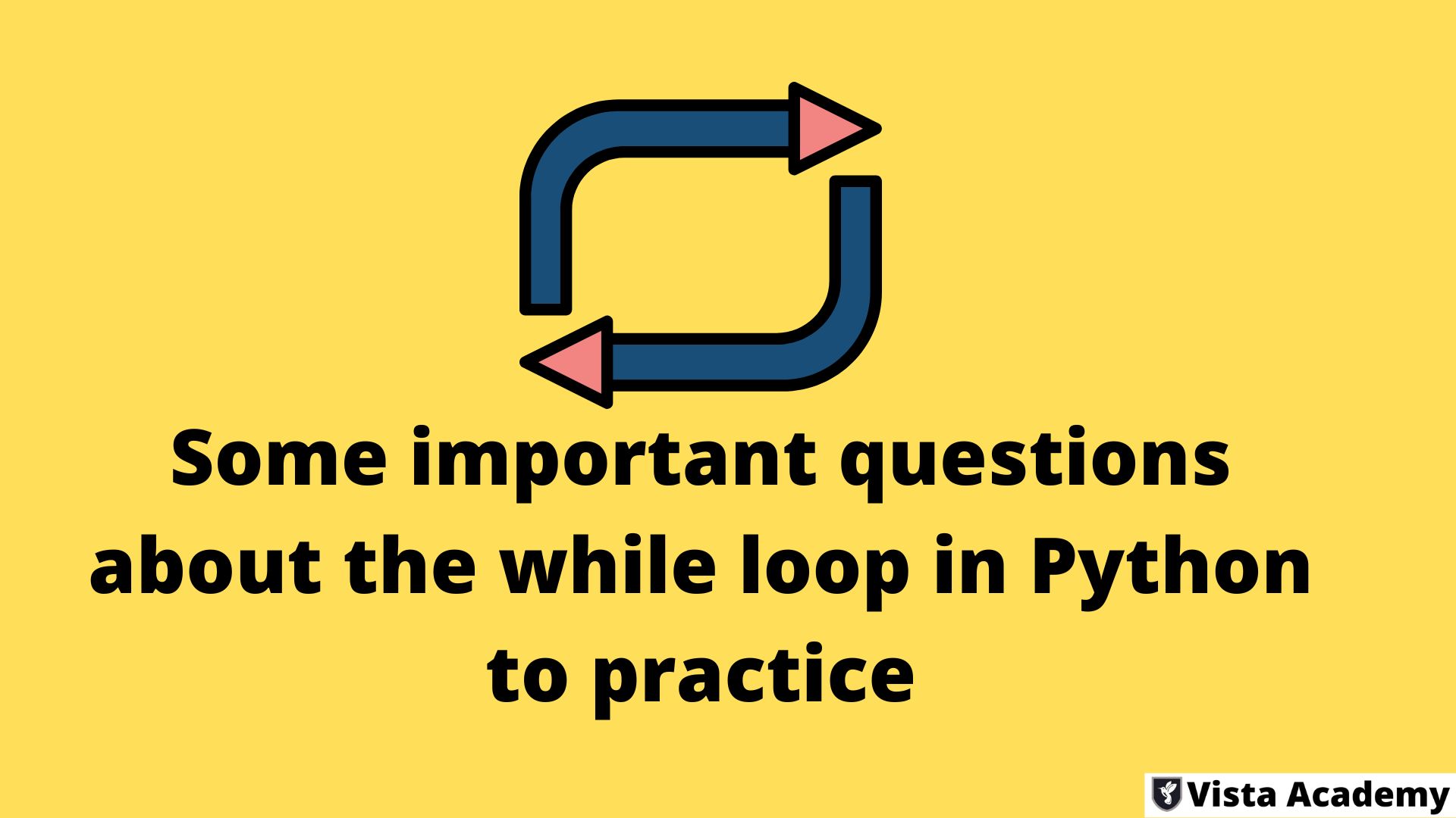 important questions about the while loop in Python