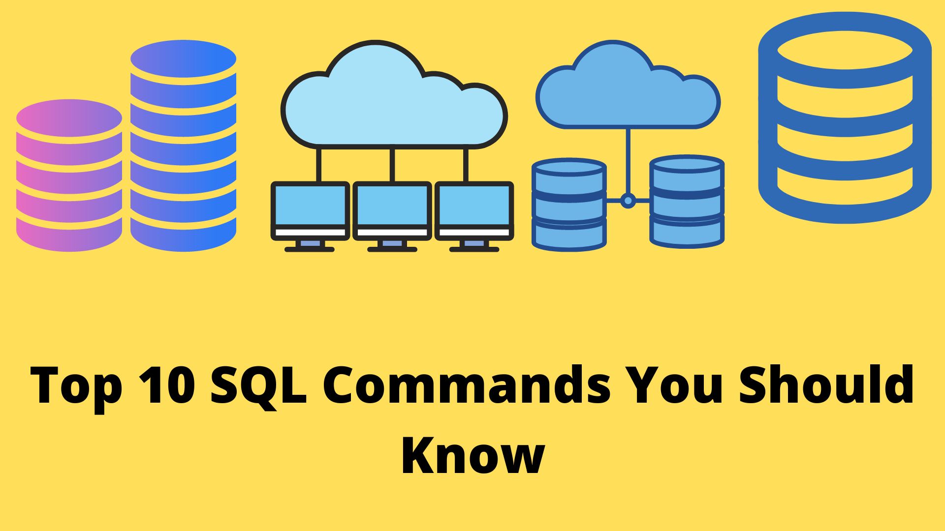 SQL Commands You Should Know
