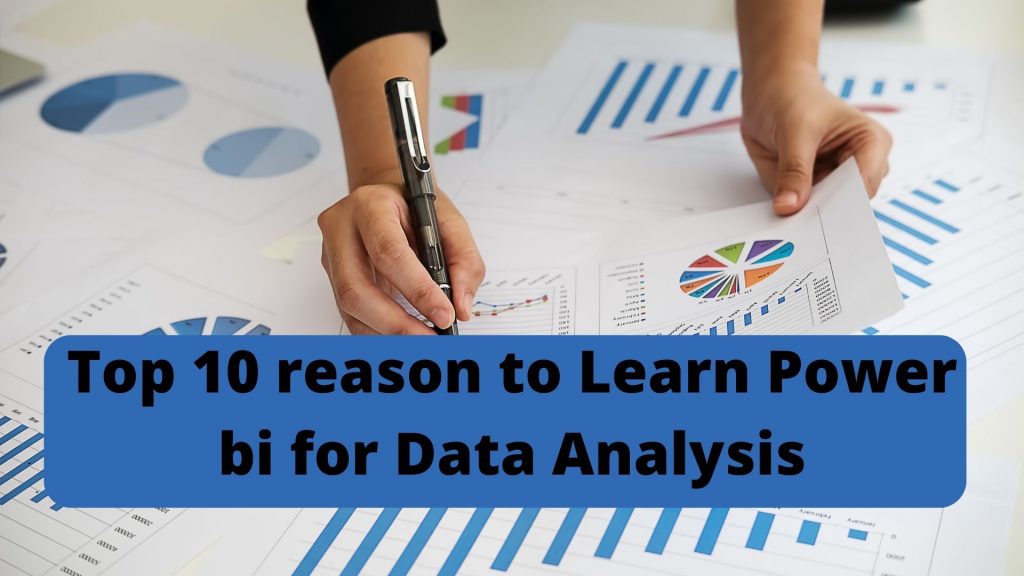 Top 10 reason to Learn Power bi for Data Analysis