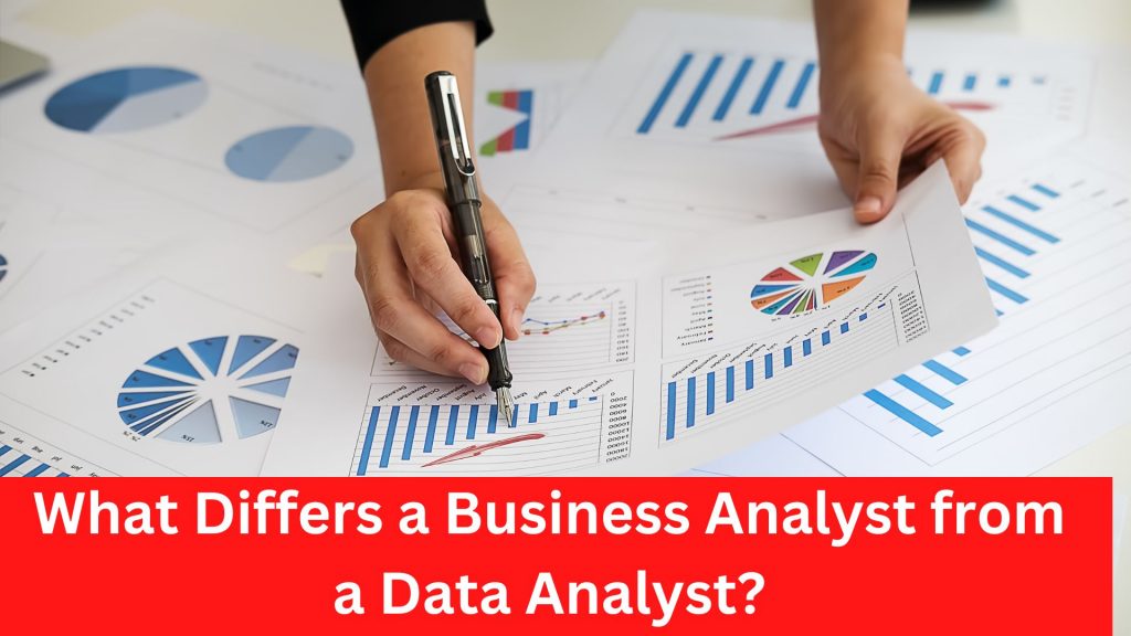 What Differs a Business Analyst from a Data Analyst