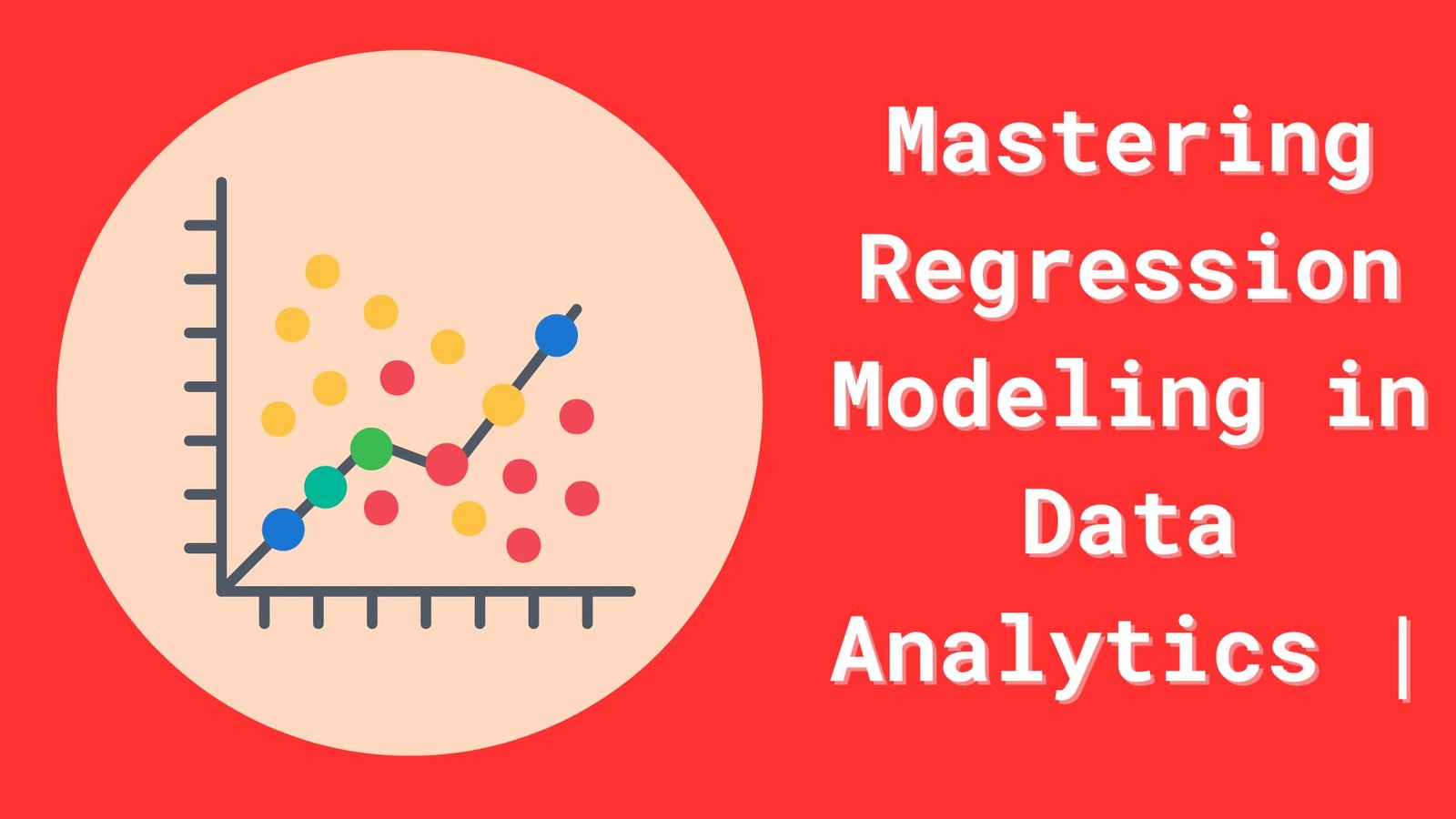 Mastering Regression Modeling in Data Analytics | Vista Academy
