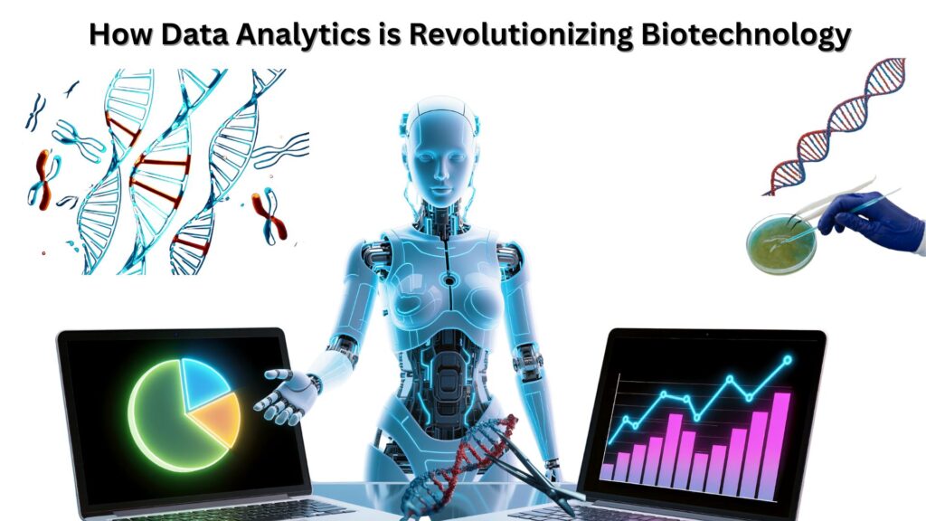How Data Analytics is Revolutionizing Biotechnology